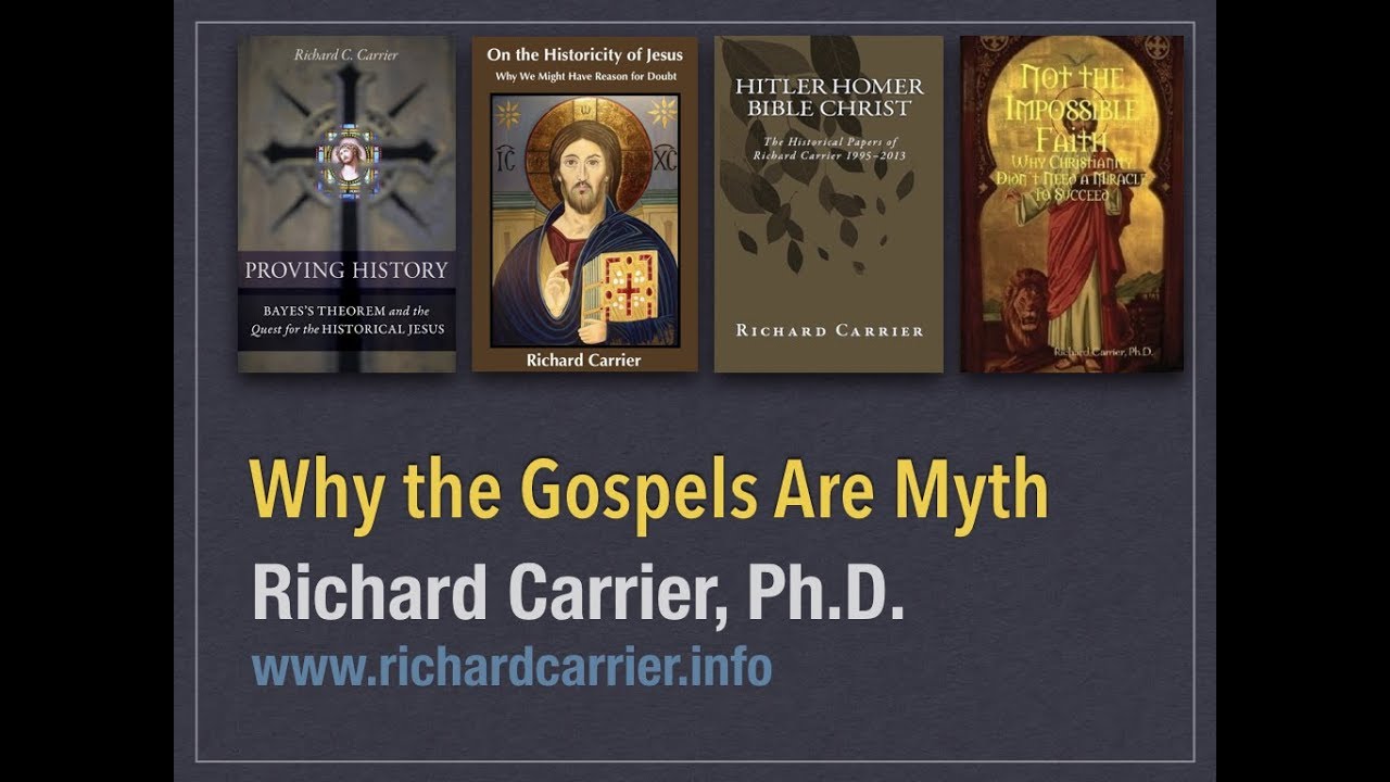 Why the Gospels are Myth with Dr Richard Carrier
