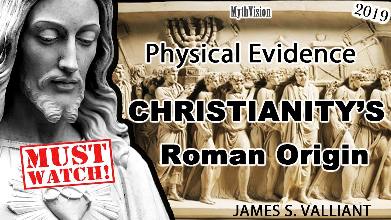 Hard Physical Evidence Romans Created Christianity from the book Creating Christ by James S. Valliant